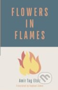 Kniha: Flowers in Flames (Amir Tag Elsir). , 2022 Kniha: Flowers in Flames (Amir Tag Elsir). , 2022