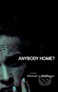 Kniha: Anybody Home? (Michael J. Seidlinger). , 2022 Kniha: Anybody Home? (Michael J. Seidlinger). , 2022