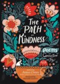 Kniha: The Path to Kindness (Ed By James Crews). Storey Publishing, 2022 Kniha: The Path to Kindness (Ed By James Crews). Storey Publishing, 2022