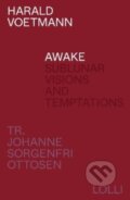 Kniha: Awake (Harald Voetmann). Lolli Editions, 2022 Kniha: Awake (Harald Voetmann). Lolli Editions, 2022