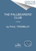 Kniha: The Pallbearers Club (Paul Tremblay). William Morrow, 2022 Kniha: The Pallbearers Club (Paul Tremblay). William Morrow, 2022