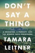 Kniha: Don't Say a Thing (Tamara Leitner). Thomas & Mercer, 2023 Kniha: Don't Say a Thing (Tamara Leitner). Thomas & Mercer, 2023