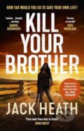 Kniha: Kill Your Brother (Jack Heath). Allen and Unwin, 2023 Kniha: Kill Your Brother (Jack Heath). Allen and Unwin, 2023