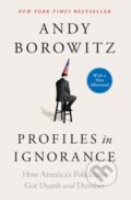 Kniha: Profiles in Ignorance (Andy Borowitz). , 2023 Kniha: Profiles in Ignorance (Andy Borowitz). , 2023