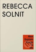 Kniha: Men Explain Things to Me (Rebecca Solnit). Granta Books, 2025 Kniha: Men Explain Things to Me (Rebecca Solnit). Granta Books, 2025