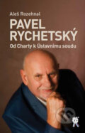 Kniha: Pavel Rychetský (Aleš Rozehnal). Aleš Čeněk, 2025 Kniha: Pavel Rychetský (Aleš Rozehnal). Aleš Čeněk, 2025