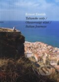 Kniha: Talianske cesty (Ernest Zmeták). OZ Kailás, Galéria umenia Ernesta Zmetáka, 2024 Kniha: Talianske cesty (Ernest Zmeták). OZ Kailás, Galéria umenia Ernesta Zmetáka, 2024