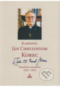 Kniha: Kardinál Ján Chryzostom Korec (Lúč). Lúč, 2025 Kniha: Kardinál Ján Chryzostom Korec (Lúč). Lúč, 2025