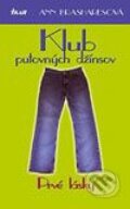 Kniha: Klub putovných džínsov - Prvé lásky (Ann Brashares), 2006 Kniha: Klub putovných džínsov - Prvé lásky (Ann Brashares), 2006