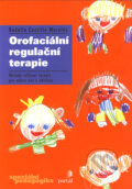 Kniha: Orofaciální regulační terapie (Rodolfo Castillo Morales). Portál, 2006 Kniha: Orofaciální regulační terapie (Rodolfo Castillo Morales). Portál, 2006
