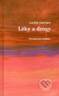 Kniha: Léky a drogy (Leslie Iversen). Dokořán, 2006 Kniha: Léky a drogy (Leslie Iversen). Dokořán, 2006
