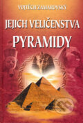 Kniha: Jejich veličenstva pyramidy (Vojtech Zamarovský). Perfekt, 2006 Kniha: Jejich veličenstva pyramidy (Vojtech Zamarovský). Perfekt, 2006
