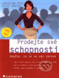 Kniha: Prodejte své schopnosti (Christine Öttl a Gitte Härter). Grada, 2006 Kniha: Prodejte své schopnosti (Christine Öttl a Gitte Härter). Grada, 2006
