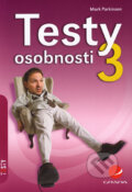 Kniha: Testy osobnosti 3 (Mark Parkinson). Grada, 2006 Kniha: Testy osobnosti 3 (Mark Parkinson). Grada, 2006