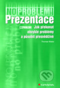 Kniha: Prezentace (Thomas Wieke). Grada, 2006 Kniha: Prezentace (Thomas Wieke). Grada, 2006