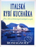 Kniha: Italská rybí kuchařka (G. Franco Romagnoli a Margaret O´Neill Romagnoli). Pragma, 2006 Kniha: Italská rybí kuchařka (G. Franco Romagnoli a Margaret O´Neill Romagnoli). Pragma, 2006