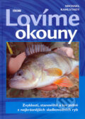 Kniha: Lovíme okouny (Michael Kahlstadt). Víkend, 2006 Kniha: Lovíme okouny (Michael Kahlstadt). Víkend, 2006