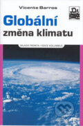 Kniha: Globální změna klimatu (Vicente Barros). Mladá fronta, 2006 Kniha: Globální změna klimatu (Vicente Barros). Mladá fronta, 2006