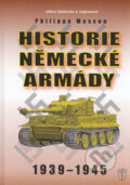 Kniha: Historie německé armády (Philippe Masson). Naše vojsko CZ, 2006 Kniha: Historie německé armády (Philippe Masson). Naše vojsko CZ, 2006