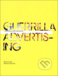 Kniha: Guerrilla Advertising (Laurence King Publishing). Laurence King Publishing, 2006 Kniha: Guerrilla Advertising (Laurence King Publishing). Laurence King Publishing, 2006