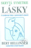 Kniha: Skrytá symetrie lásky (Bert Hellinger). Pragma, 2006 Kniha: Skrytá symetrie lásky (Bert Hellinger). Pragma, 2006