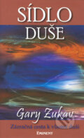 Kniha: Sídlo duše (Gary Zukav). Eminent, 2006 Kniha: Sídlo duše (Gary Zukav). Eminent, 2006