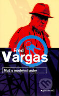 Kniha: Muž s modrými kruhy (Fred Vargas). Garamond, 2006 Kniha: Muž s modrými kruhy (Fred Vargas). Garamond, 2006