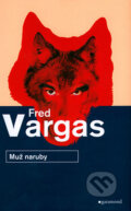 Kniha: Muž naruby (Fred Vargas). Garamond, 2006 Kniha: Muž naruby (Fred Vargas). Garamond, 2006