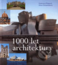 Kniha: 1000 let architektury (Francesca Prinaová). Slovart CZ, 2006 Kniha: 1000 let architektury (Francesca Prinaová). Slovart CZ, 2006