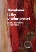 Návykové látky v těhotenství - Blanka Vavřinková, Tomáš Binder, Triton, 2006