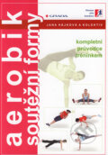 Kniha: Aerobik – soutěžní formy (Jana Hájková a kolektív). Grada, 2006 Kniha: Aerobik – soutěžní formy (Jana Hájková a kolektív). Grada, 2006