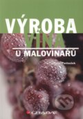 Kniha: Výroba vína u malovinařů (Pavel Pavloušek). Grada, 2006 Kniha: Výroba vína u malovinařů (Pavel Pavloušek). Grada, 2006