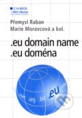 .eu domain name=.eu doména - Přemysl Raban, Marie Moravcová a kol., C. H. Beck, 2006