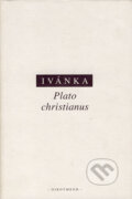 Kniha: Plato christianus (Endre von Ivánka). OIKOYMENH, 2003 Kniha: Plato christianus (Endre von Ivánka). OIKOYMENH, 2003