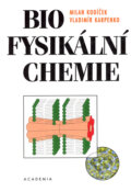 Kniha: Biofysikální chemie (Milan Kodíček a Vladimír Karpenko). Academia, 2002 Kniha: Biofysikální chemie (Milan Kodíček a Vladimír Karpenko). Academia, 2002