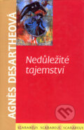 Kniha: Nedůležité tajemství (Agnés Desarthe). Academia, 2003 Kniha: Nedůležité tajemství (Agnés Desarthe). Academia, 2003
