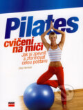Kniha: Pilates cvičení na míči (Ellie Herman), 2007 Kniha: Pilates cvičení na míči (Ellie Herman), 2007