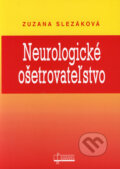 Kniha: Neurologické ošetrovateľstvo (Zuzana Slezáková). Osveta, 2006 Kniha: Neurologické ošetrovateľstvo (Zuzana Slezáková). Osveta, 2006