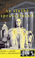 Kniha: Ve službě spravedlnosti (David Boies). Baronet, 2006 Kniha: Ve službě spravedlnosti (David Boies). Baronet, 2006