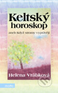Kniha: Keltský horoskop (Helena Vrábková). Motto, 2012 Kniha: Keltský horoskop (Helena Vrábková). Motto, 2012