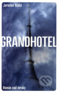 Kniha: Grandhotel (Jaroslav Rudiš). Labyrint, 2007 Kniha: Grandhotel (Jaroslav Rudiš). Labyrint, 2007