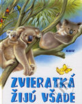 Kniha: Zvieratká žijú všade (Junior). Junior, 2006 Kniha: Zvieratká žijú všade (Junior). Junior, 2006