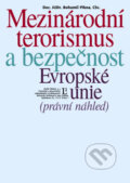 Kniha: Mezinárodní terorismus a bezpečnost Evropské unie - právní náhled (Bohumil Pikna). Linde, 2006 Kniha: Mezinárodní terorismus a bezpečnost Evropské unie - právní náhled (Bohumil Pikna). Linde, 2006
