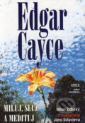 Kniha: Miluj, služ a medituj (Edgar Cayce). ARICA, 1999 Kniha: Miluj, služ a medituj (Edgar Cayce). ARICA, 1999