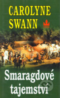 Kniha: Smaragdové tajemství (Carolyne Swann). Baronet, 2002 Kniha: Smaragdové tajemství (Carolyne Swann). Baronet, 2002