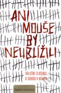 Kniha: Ani mouše by neublížili (Slavenka Drakulićová). BB/art, 2006 Kniha: Ani mouše by neublížili (Slavenka Drakulićová). BB/art, 2006
