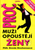 Kniha: Proč muži opouštějí ženy (Brenda Shoshanna). Jota, 2007 Kniha: Proč muži opouštějí ženy (Brenda Shoshanna). Jota, 2007
