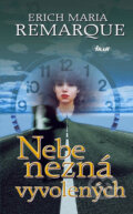 Kniha: Nebe nezná vyvolených (Erich Maria Remarque). Ikar CZ, 2005 Kniha: Nebe nezná vyvolených (Erich Maria Remarque). Ikar CZ, 2005
