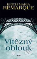 Kniha: Vítězný oblouk (Erich Maria Remarque). Ikar CZ, 2004 Kniha: Vítězný oblouk (Erich Maria Remarque). Ikar CZ, 2004