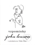 Kniha: Vzpomínky John Lennon (Pragma). Pragma, 2006 Kniha: Vzpomínky John Lennon (Pragma). Pragma, 2006